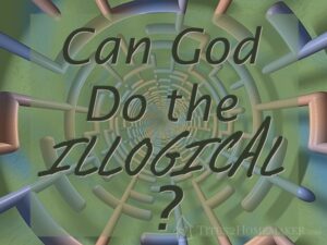 Can God Do the Illogical?