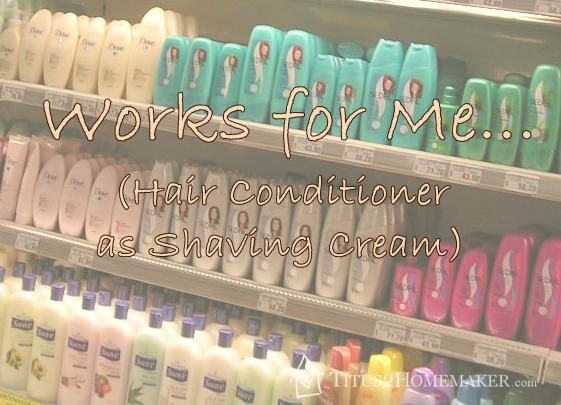 Conditioner as shaving cream works for me. #t2hmkr