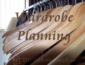 Wardrobe Planning at Titus 2 Homemaker - #t2hmkr #organization #clothing #fashion