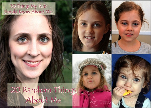 30 Things My Kids Should Know About Me: 20 Random Things About Me #t2hmkr