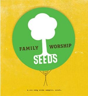 Seeds Family Worship sampler #t2hmkr