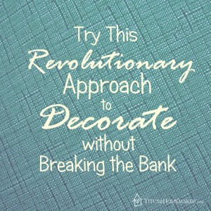 Try This Revolutionary Approach to Decorate Without Breaking the Bank #t2hmkr
