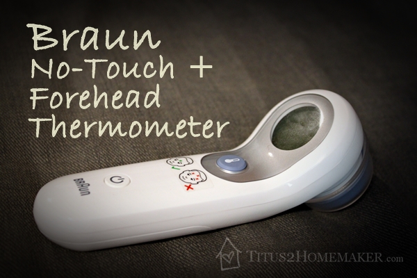 Braun No-Touch + Forehead Thermometer (review) -- Titus 2 Homemaker #t2hmkr