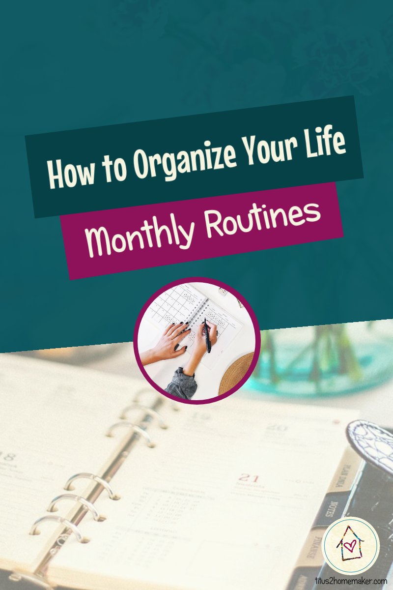 How to Organize Your Life (#4b): Routines, part 2 (Monthly) (pinnable image)
