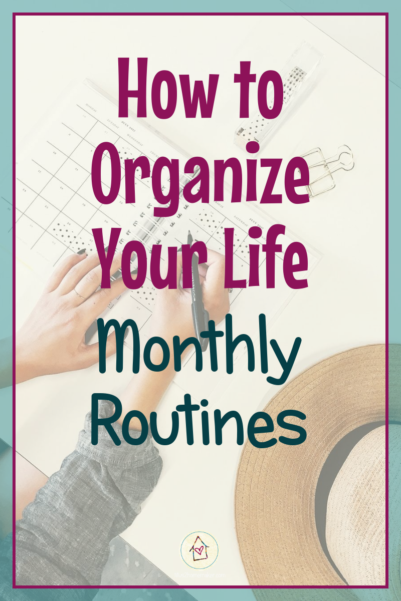 How to Organize Your Life (#4b): Routines, part 2 (Monthly) (pinnable image)