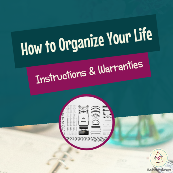 How to Organize Your Life (#16): Instructions & Warranties (title image)