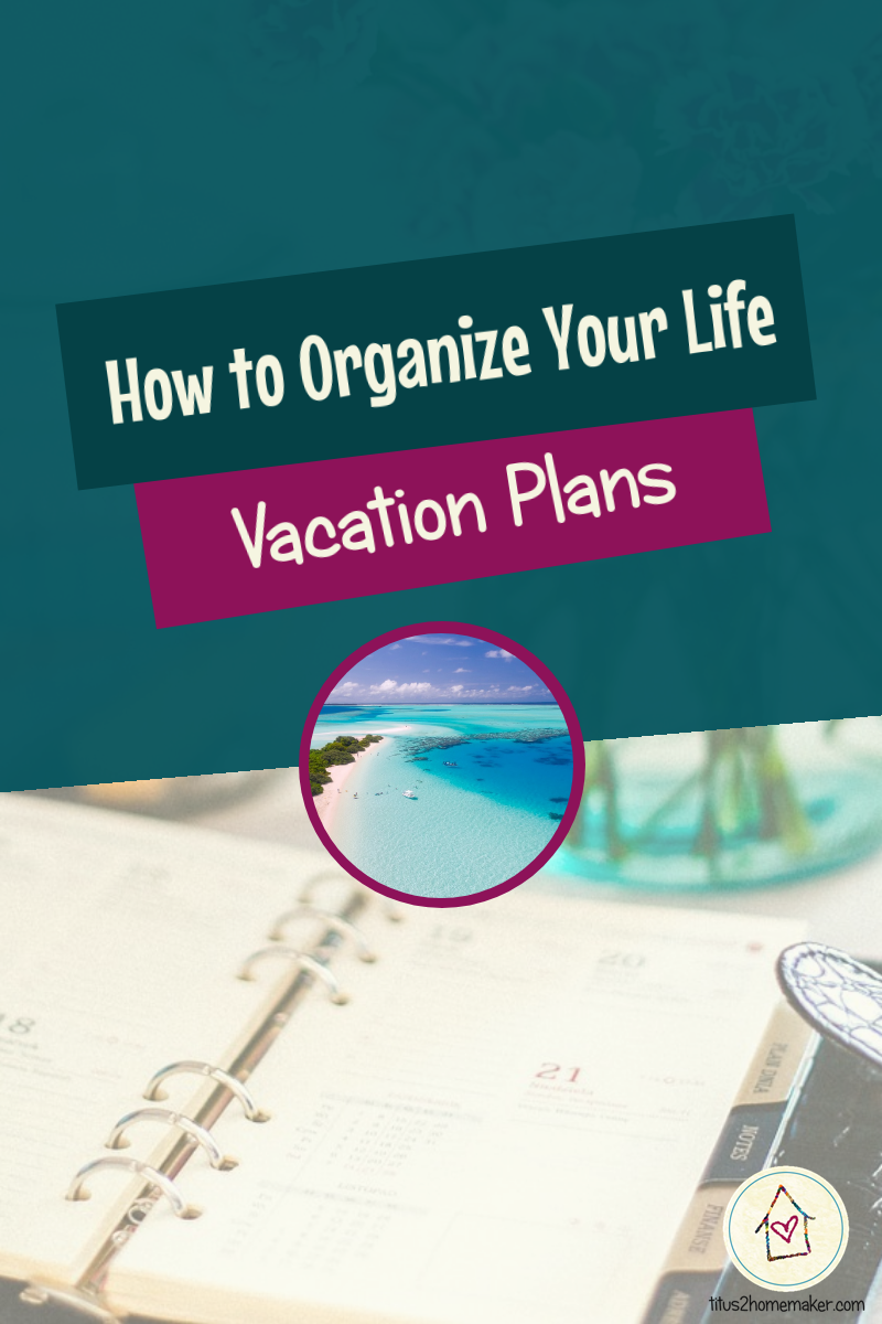 How to Organize Your Life (#23): Vacation Plans (pinnable image)