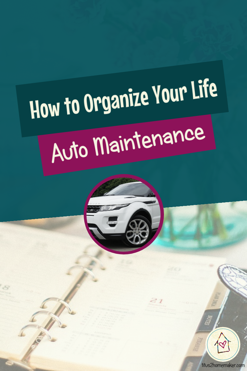 How to Organize Your Life (#26): Auto Maintenance (pinnable image)