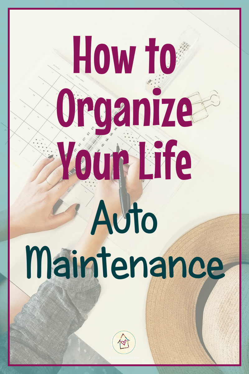 How to Organize Your Life (#26): Auto Maintenance (pinnable image)