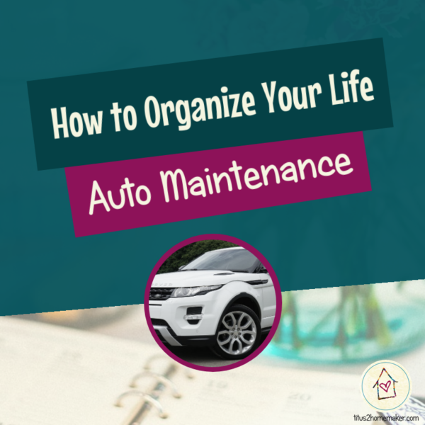 How to Organize Your Life (#26): Auto Maintenance (title image)