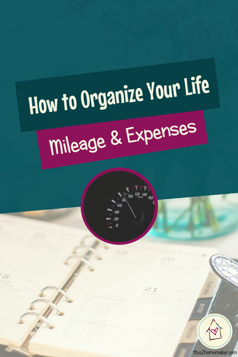 How to Organize Your Life (#27): Mileage & Expenses (pinnable image)