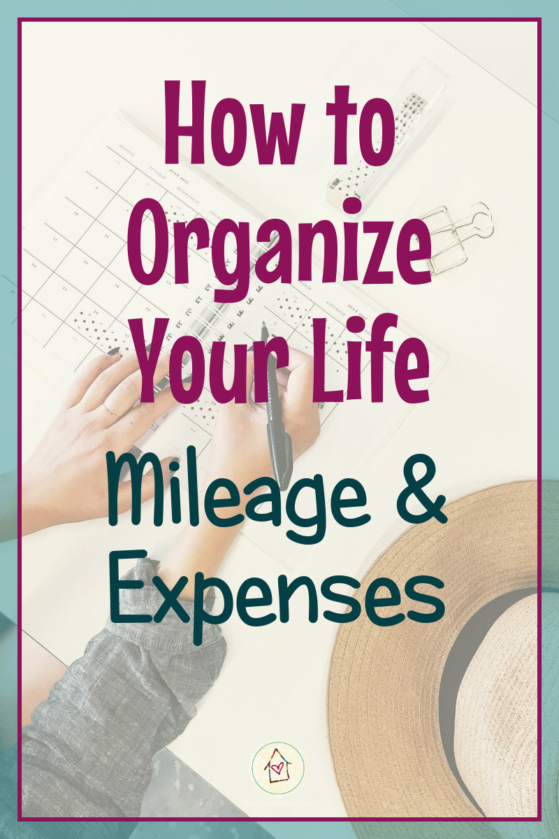 How to Organize Your Life (#27): Mileage & Expenses (pinnable image)