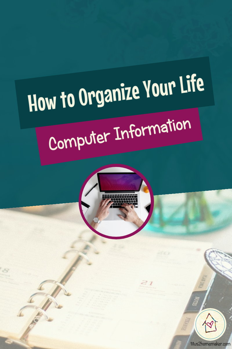How to Organize Your Life (#34): Computer Information (pinnable image)