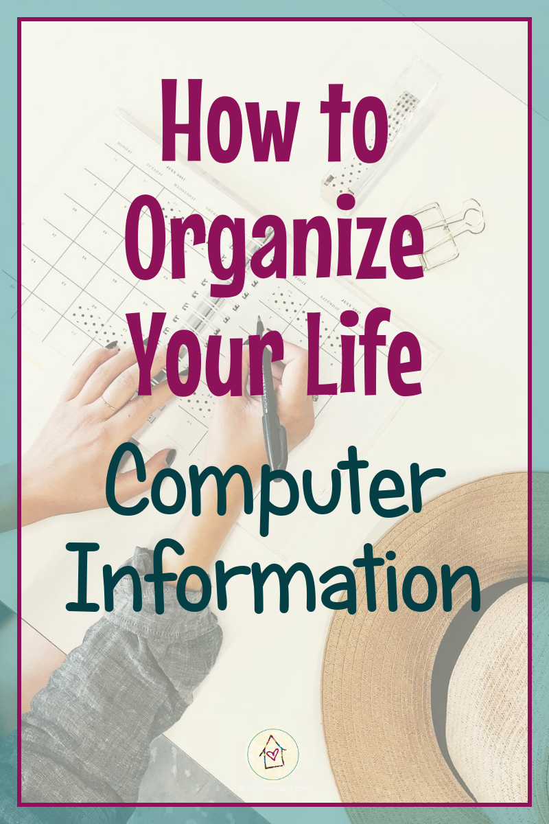 How to Organize Your Life (#34): Computer Information (pinnable image)