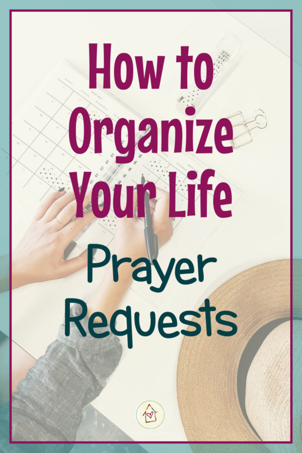 How to Organize Your Life #39: Prayer Requests