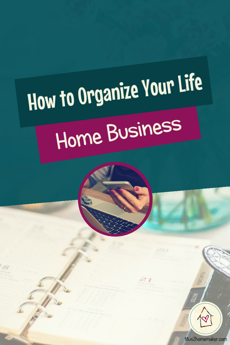 How to Organize Your Life (#43): Home Business (pinnable image)