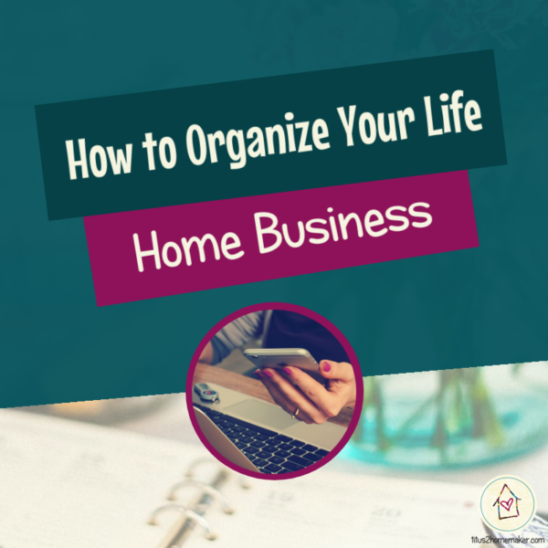 How to Organize Your Life (#43): Home Business (title image)
