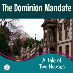 The Dominion Mandate - a Tale of Two Houses (square title image)