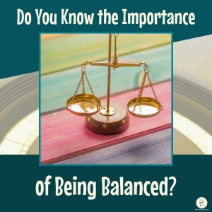 Do You Know the Importance of Being Balanced? (square image with balance scale)