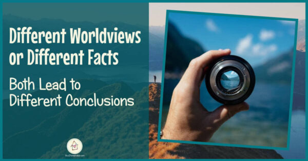 Different Worldviews or Different Facts Both Lead to Different Conclusions (Facebook title image with monocular)