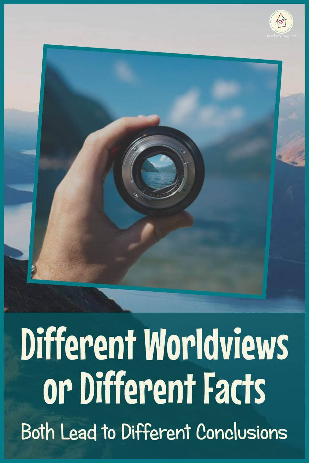 Different Worldviews or Different Facts Both Lead to Different Conclusions (pinnable image with monocular)