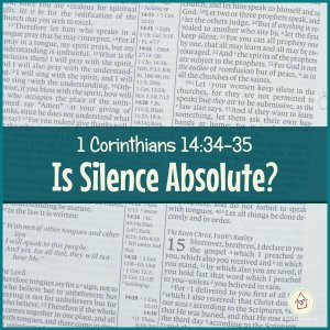1 Corinthians 14:34-35 - Is Silence Absolute? (square title image)