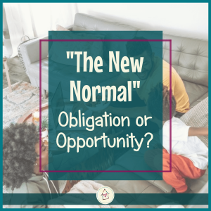 The New Normal: Obligation or Opportunity? (square title image)