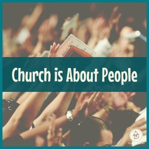 Church is About People (square title image)