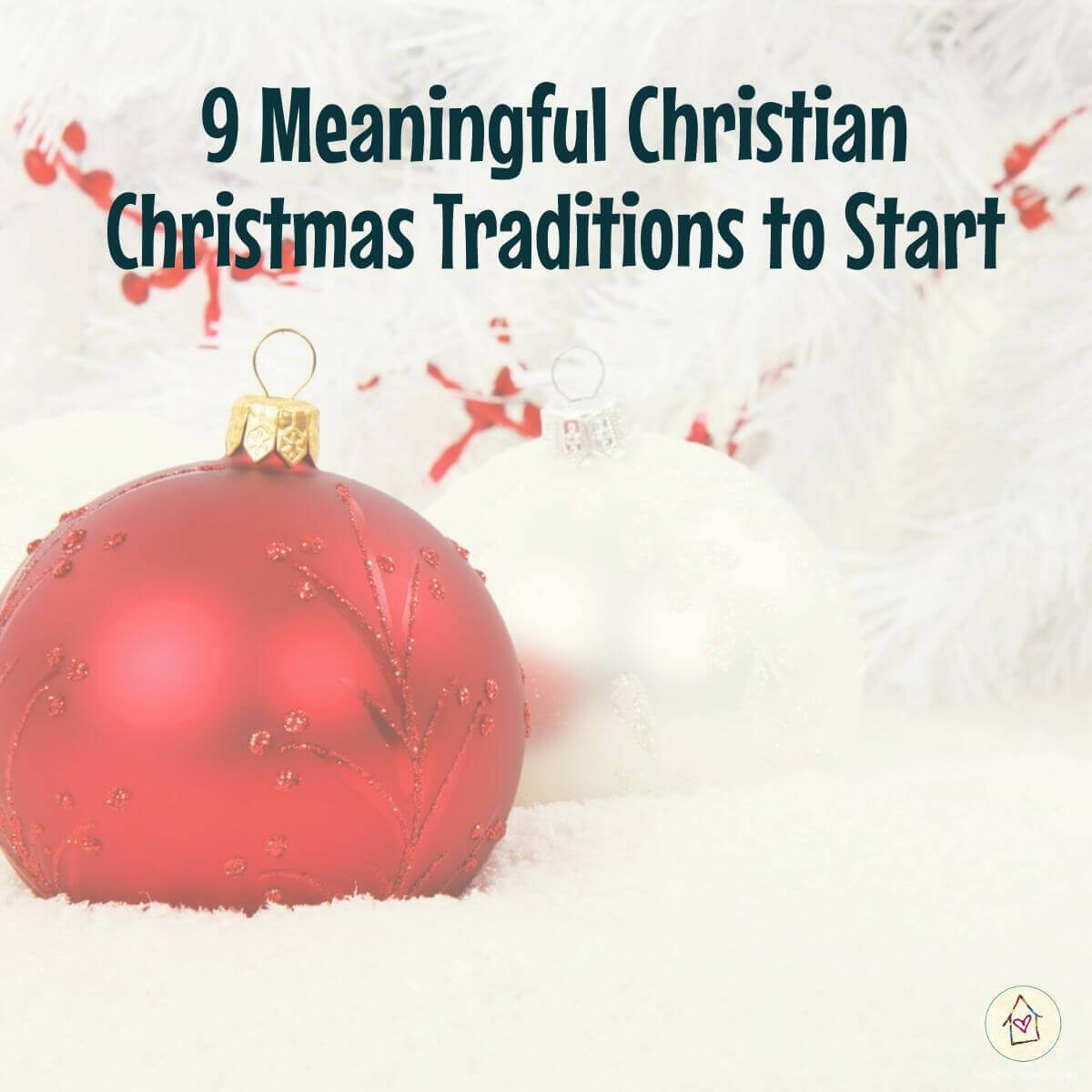9 Meaningful Christian Christmas Traditions to Start