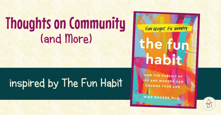 Thoughts on Community (and More) Inspired by The Fun Habit