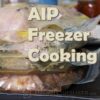 AIP-Friendly Freezer Cooking -- Titus 2 Homemaker