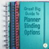 Great Big Guide to Planner Binding Options (pinnable)