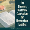 The Simplest, Best Bible Curriculum for Homeschool Families (square title image)